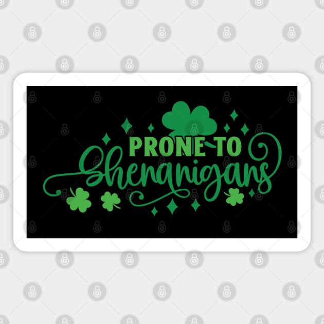 Prone To Shenanigans Saint Patrick's Day Magnet by ThriceCursedPod